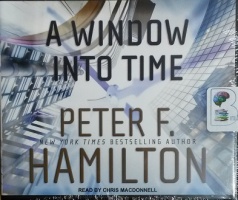 A Window into Time written by Peter F. Hamilton performed by Chris MacDonnell on CD (Unabridged)